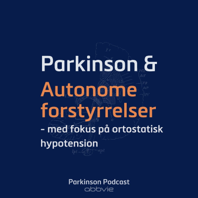 episode Parkinson & Autonome forstyrrelser - med fokus på ortostatisk hypotension artwork