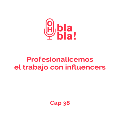 episode ¿Quieres profesionalizar el trabajo con Influencers? Estás en el sitio correcto artwork