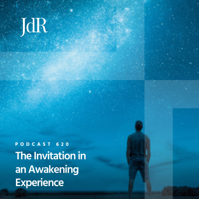 episode JdR Podcast 620 - The Invitation in an Awakening Experience artwork