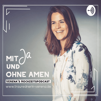 Mit JA und ohne Amen - Verena's Hochzeitspodcast