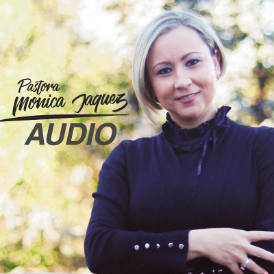 Podcast Pastora Monica Jaquez - Ministerio Jesucristo Vive
