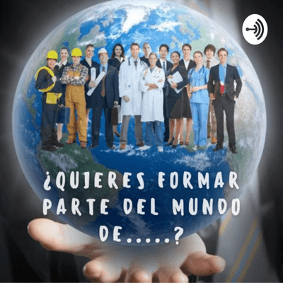 ¿Quieres formar parte del mundo de....?