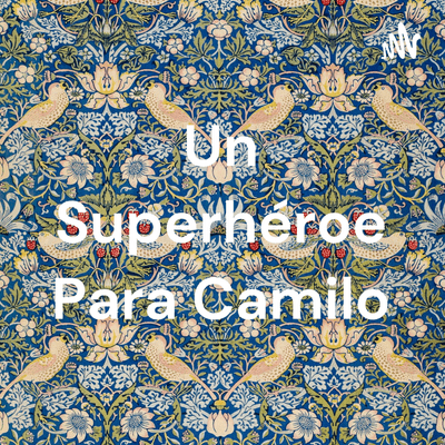 Un Superhéroe Para Camilo