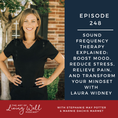 episode E248: Sound frequency therapy explained: boost mood, reduce stress, relieve pain, and transform your mindset with Laura Widney artwork