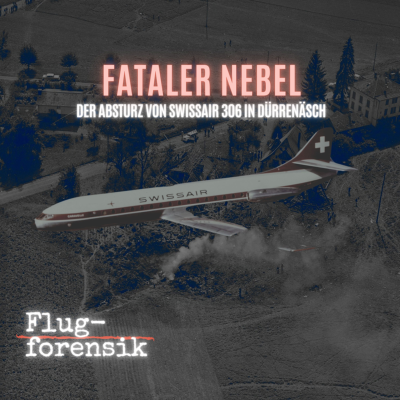 episode Fataler Nebel - der Absturz von Swissair 306 in Dürrenäsch artwork