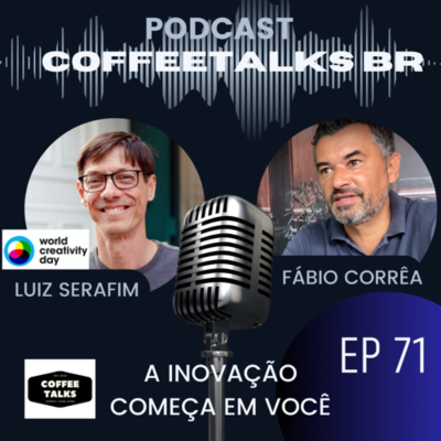 episode Coffeetalks Ep 71 | Luiz Serafim em "A inovação começa em você" artwork