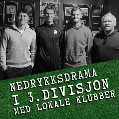 episode Nedrykksdrama i 3. divisjon med lokale klubber artwork