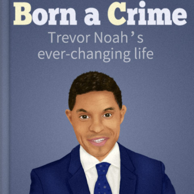 episode Born a Crime: Engaging Audio Summary of Trevor Noah's Inspiring Memoir artwork