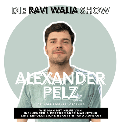 episode Alexander Pelz, Rosental: Wie man mit Hilfe von Influencer & Performance Marketing eine Beauty-Brand aufbaut artwork