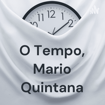 O Tempo, Mario Quintana