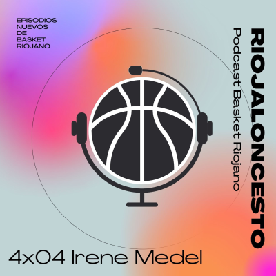 episode Riojaloncesto 4x04 Irene Medel artwork