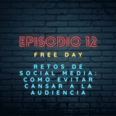 episode Episodio 12: Retos de Social Media - Como evitar cansar a la audiencia artwork