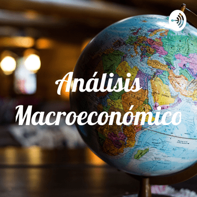 episode Análisis macroeconómico artwork