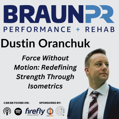 episode Dustin Oranchuk: Force Without Motion: Redefining Strength Through Isometrics artwork