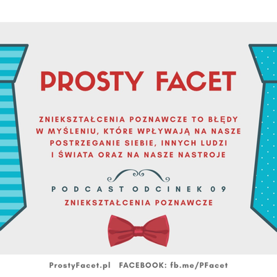 episode Prosty Facet #09 Zniekształcenia poznawcze - błędy, które wiele kosztują! artwork