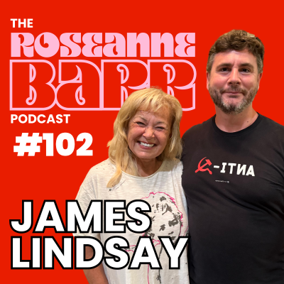 episode Don't Let Commies Split Maga W/ James Lindsay | The Roseanne Barr Podcast #102 artwork