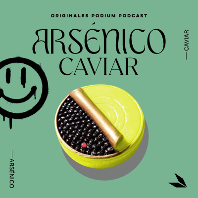 Arsénico Caviar - podcast