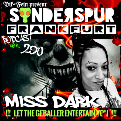 episode MISS DARK @ SONDERSPUR | POD. #290 - FRANKFURT | 01.06.25 artwork