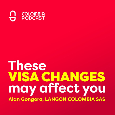episode Colombia Visa Changes that May Affect You - Interview with Lawyer Alan Gongora artwork
