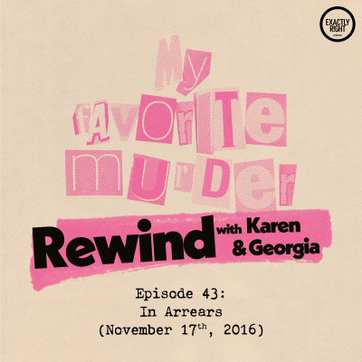 episode Rewind with Karen & Georgia - Episode 43: In Arrears artwork