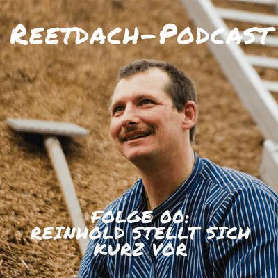 episode REETDACH-PODCAST - Folge 00 - Reinhold stellt sich vor artwork