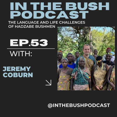 episode The language and life challenges of the Hadzabe Bushmen with Jeremy Coburn artwork