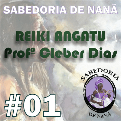 episode Reiki Angatu | Sabedoria de Nanã 01 artwork