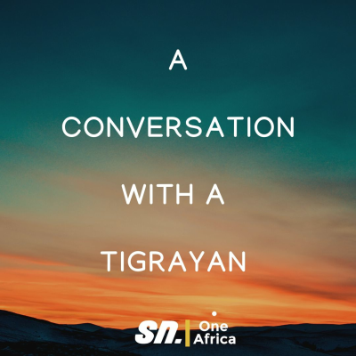 episode TIGRAYAN I Hope We “Ethiopians” Can Draw The Line Between Tigrayans & TPLF | One Africa artwork
