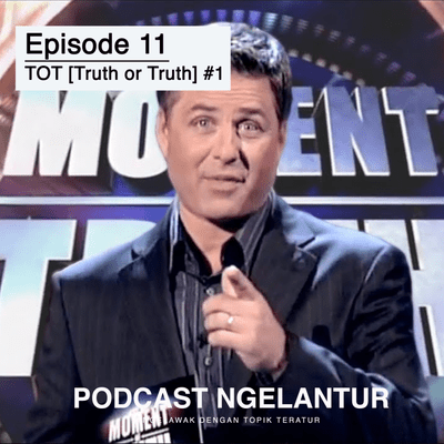 episode Episode 11 - TOT [Truth or Truth] #1 artwork
