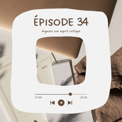 episode Ăpisode 34 - Aiguiser son esprit critique đ€ artwork