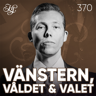 episode #370 - VÄNSTERN, VÅLDET & VALET artwork