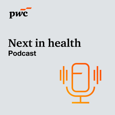 Cover image of show PwC's Next in Health