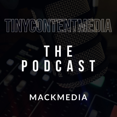 Tiny Content Media Podcast
