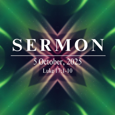episode Sermon 5th October, 2025 - Luke 17:1-10 artwork