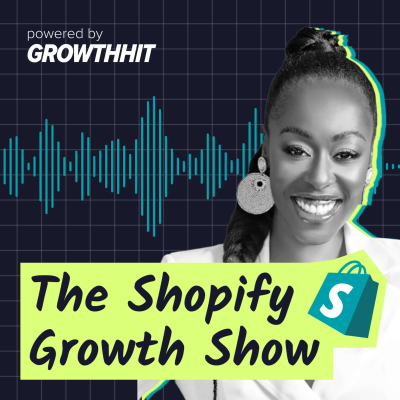 episode The Shark Tank Deal That Blew Up – with Yve-Car Momperousse - The Shopify Growth Show (#6) artwork