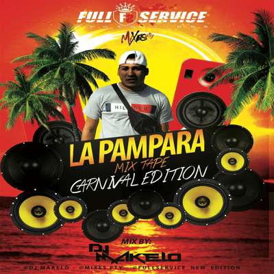episode La Pampara Mixtape FullService (CarnivalEdition) - @DjMakelo artwork