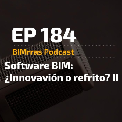episode 184 Software BIM. ¿Innovación o refrito II artwork