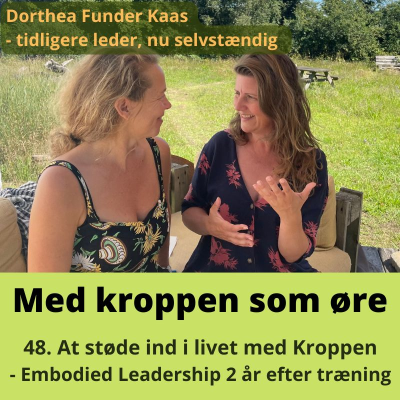 episode AT STØDE IND I LIVET MED KROPPEN - Embodied Leadership to år efter afsluttet træningsforløb artwork