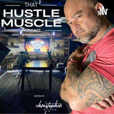 episode GETTIN THEM TO LIKE YOU! - Chris Wilson - Long Lost Car Ride Recording - THAT HUSCLE MUSCLE PODCAST artwork