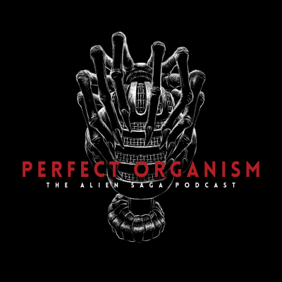 Perfect Organism: The Alien Saga Podcast