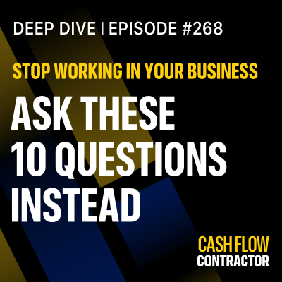episode 268 - Stop Working IN Your Business - Ask These 10 Questions Instead artwork