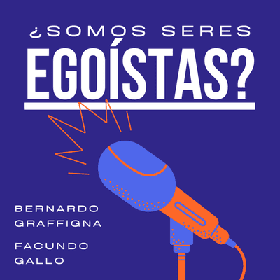 episode ¿Somos seres egoístas? Feat. Bernardo Graffigna artwork