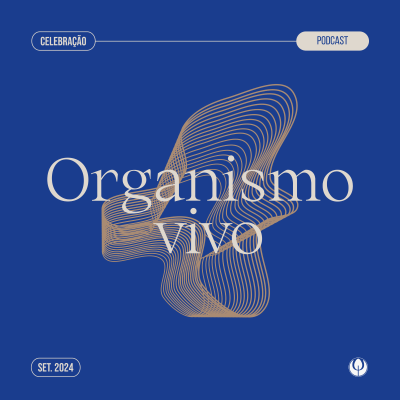 episode CELEBRAÇÃO LOCAL - "Organismo Vivo" artwork