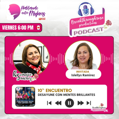 episode HABLANDO ENTRE MUJERES - ENTREVISTA CON ISLELLYS RAMIREZ (10° ENCUENTRO CON MENTES BRILLANTES) artwork