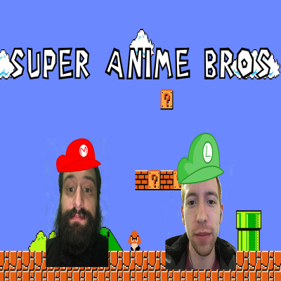 episode Super Anime Bros Ep. 1 artwork