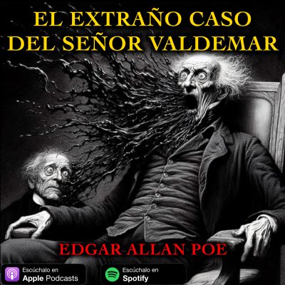 episode El Extraño Caso del Señor Valdemar - Audiolibro de Edgar Allan Poe - Versión 2023 artwork