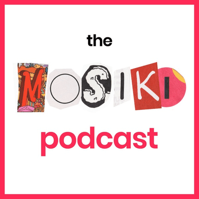 The Mosiki Podcast