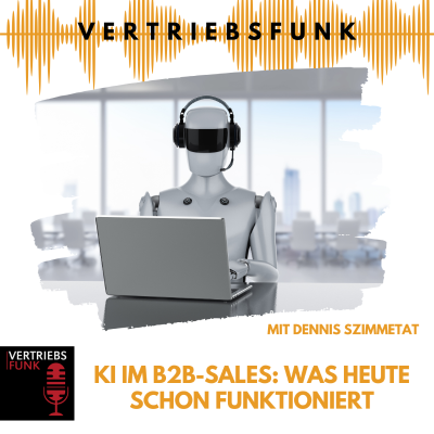 episode #969 - KI im B2B-Sales: Was heute schon funktioniert. Mit Dennis Szimmetat artwork