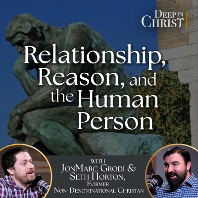 episode An Evangelical Discovers Theology of the Body (with Seth Horton) - Deep in Christ, Episode 96 artwork
