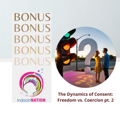 episode BONUS EPISODE PREVIEW-The Dynamics of Consent: Freedom vs. Coercion pt. 2 artwork
